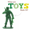 What are Toys Made of? - Book