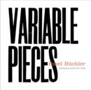 Pavel Buchler : Variable Pieces, Letterpress Prints 2011-2023 - Book
