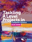 Tackling A Level Projects in Computer Science OCR H446 - Book