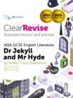 ClearRevise AQA GCSE English Literature 8702; Stevenson, Dr Jekyll and Mr Hyde - Book