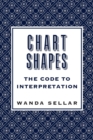 Chart Shapes: The Code to Interpretation - Book