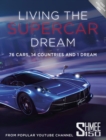 Living the Supercar Dream (Shmee150) : 76 Cars, 14 Countries and 1 Dream - eBook
