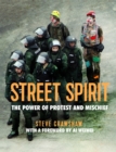 Street Spirit : The Power of Protest and Mischief - Book