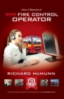 How To Become a 999 Fire Control Operator : The ULTIMATE guide to becoming a Fire Control Operator - eBook
