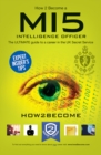 How to Become an MI5 INTELLIGENCE OFFICER : The Ultimate Career Guide to Working for MI5 - eBook