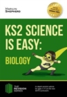 KS2 Science is Easy: Biology. In-Depth Revision Advice for Ages 7-11 on the New Sats Curriculum. Achieve 100% - Book