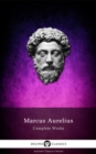Complete Works of Marcus Aurelius (Illustrated) - eBook