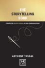 The Storytelling Book : Finding the Golden Thread in Your Communications - Book