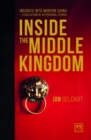 Inside the Middle Kingdom : Insights into Modern China a Collection of 50 Personal Stories - Book