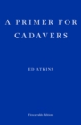 A Primer for Cadavers - Book