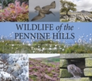 Wildlife of the Pennine Hills : Moorland : Limestone : Grassland : Woodland : Blanket Bog : Upland Heath - Book