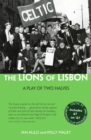 The Lions of Lisbon : A Play of Two Halves - Book