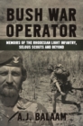 Bush War Operator : Memoirs of the Rhodesian Light Infantry, Selous Scouts and beyond - eBook