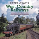 Peter Gray's West Country Railways - Book
