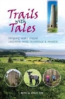 Trails with Tales : Intriguing Walks Around Leighton Moss, Silverdale and Arnside - Book