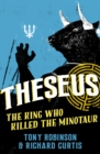 Theseus : The King Who Killed the Minotaur - eBook