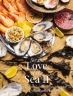 For The Love of the Sea II : A cookbook to celebrate the British seafood community and their food - Book