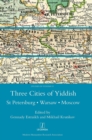 Three Cities of Yiddish : St Petersburg, Warsaw and Moscow - Book