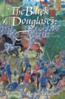 The Black Douglases : War and Lordship in Late Medieval Scotland, 1300-1455 - Book