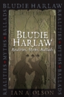 Bludie Harlaw : Realities, Myths, Ballads - Book