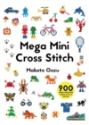 Mega Mini Cross Stitch : 900 super awesome cross stitch motifs - Book