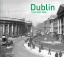 Dublin Then and Now (R) - Book