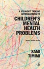 A Straight Talking Introduction to Children's Mental Health Problems (second edition) - Book