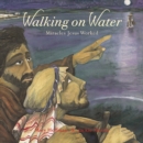 Walking on Water : Miracles Jesus Worked - Book