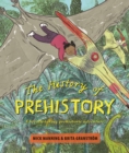 The History of Prehistory : An adventure through 4 billion years of life on earth! - Book