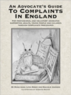 An Advocate's Guide to Complaints in England : For professional and voluntary advocates supporting adults, young people and children through complaints - Book