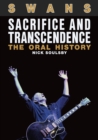 Swans: Sacrifice and Transcendence : The Oral History - Book