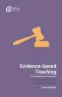 Evidence-based Teaching : A Critical Overview for Enquiring Teachers - Book