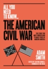 The American Civil War : The story you must understand to make sense of modern America - Book