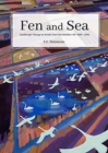 Fen and Sea : The Landscapes of South-east Lincolnshire AD 500-1700 - Book