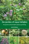the garden of equal delights : the practice and principles of forest gardening - Book