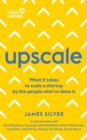 Upscale : What it takes to scale a startup. By the people who've done it. - Book