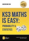 KS3 Maths is Easy: Probability & Statistics. Complete Guidance for the New KS3 Curriculum - Book