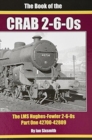 THE BOOK OF THE CRABS - PART ONE : THE LMS HUGHES-FOWLER 2-6-0S - PART ONE 42700-42809 - Book