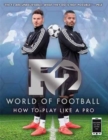 F2 World of Football : How to Play Like a Pro (Skills Book 1) - Book
