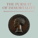 Pursuit of Immortality: Masterpieces from the Scher Collection of Portrait Medals - Book