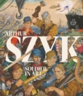 Arthur Szyk: Soldier in Art - Book
