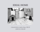Ideal Home : A Detached Look at Modern Living,1982-1985 - Book
