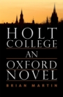 Holt College: An Oxford Novel : An Oxford Novel - Book