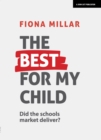 The Best For My Child: Did the market really deliver? - Book