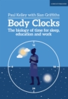 Body Clocks : The biology of time - Book