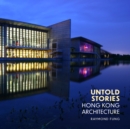 Untold Stories : Hong Kong Architecture - Book