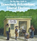 The Big Hippo Guide to Democracy, Referendums, General Elections ( and all that ) - Book