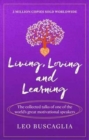 Living, Loving and Learning : The collected talks of one of the world’s great motivational speakers - Book