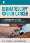 Dermatoscopy and Skin Cancer : A handbook for hunters of skin cancer and melanoma - Book