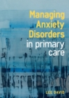 Managing Anxiety Disorders in Primary Care - eBook